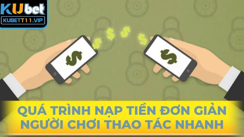 Quá trình nạp tiền đơn giản giúp người chơi thao tác nhanh 