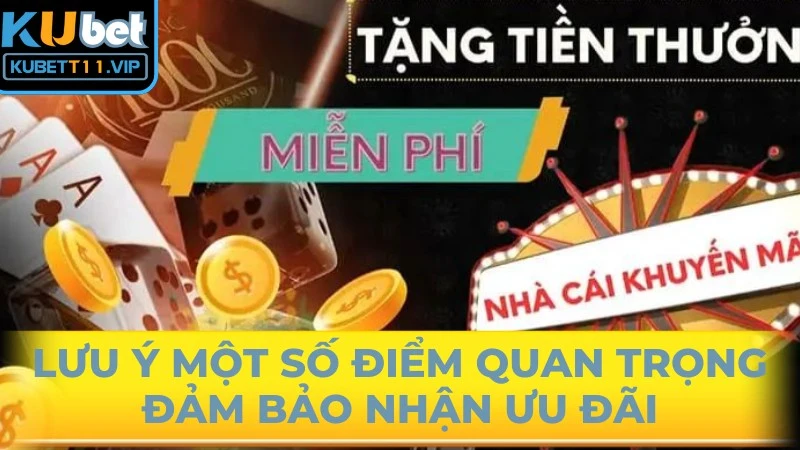 Lưu ý một số điểm quan trọng đảm bảo nhận ưu đãi thành công