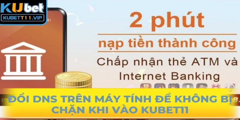 Đổi DNS trên máy tính để không bị chặn khi vào Kubet11
